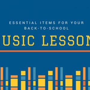 Essential Items For Back To School Music Lessons