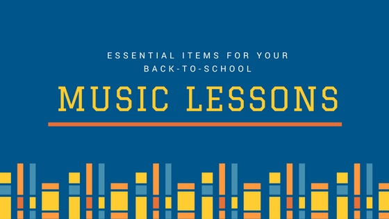 Essential Items For Back To School Music Lessons