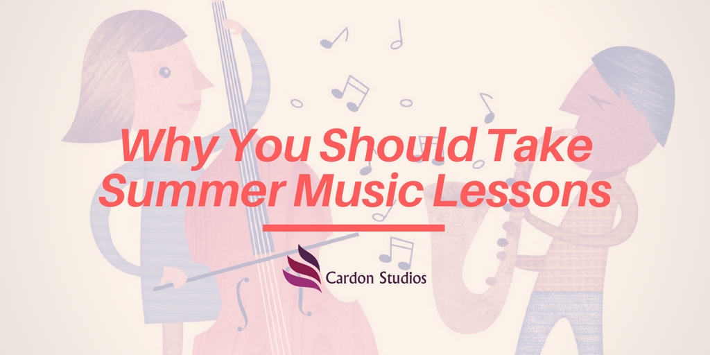 Why You Should Take Summer Music Lessons