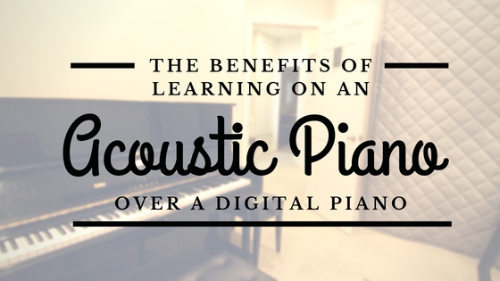 Benefits of Acoustic Piano over Digital Piano