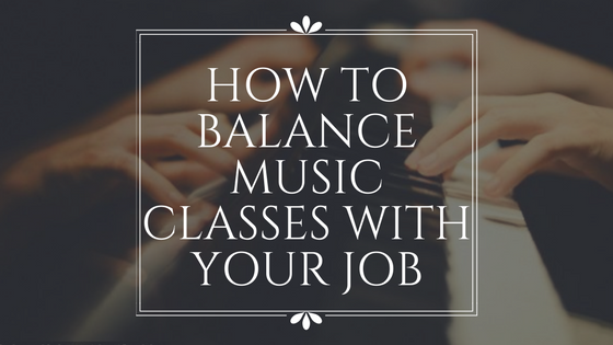 Balance Music Classes With Job