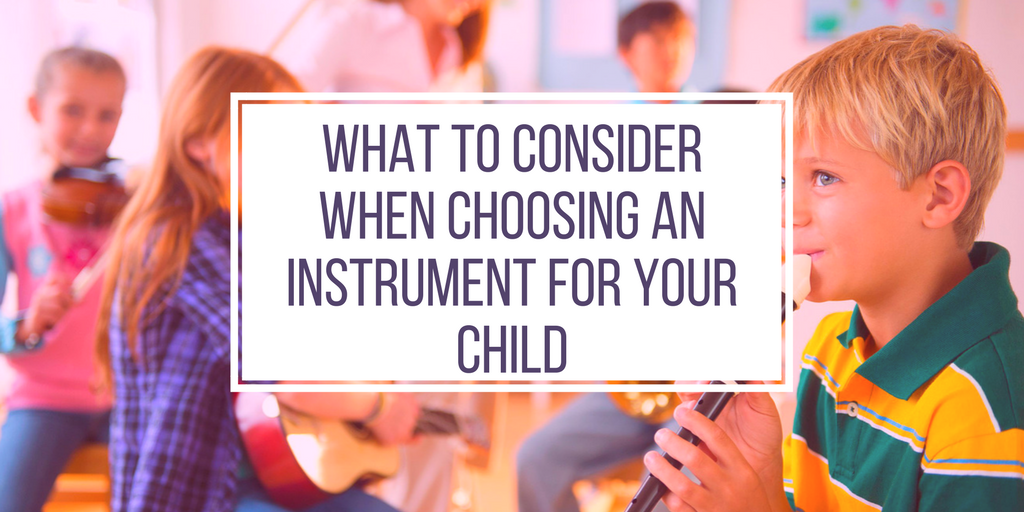 Choosing An Instrument For Your Child