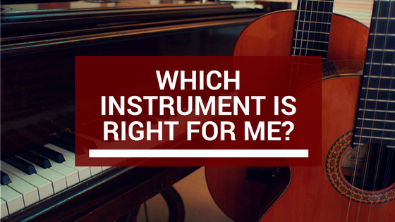 How To Choose The Right Instrument For You
