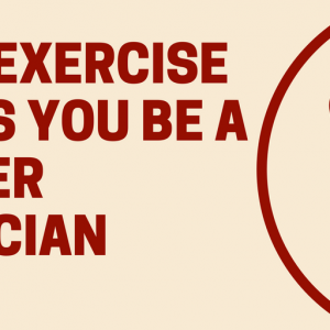 exercise better musician