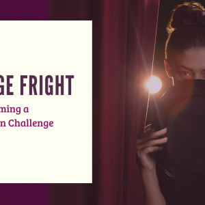 Conquer Your Stage Fright