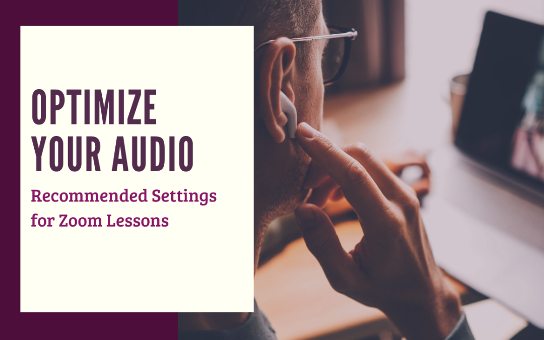 Optimizing Audio for Zoom Lessons