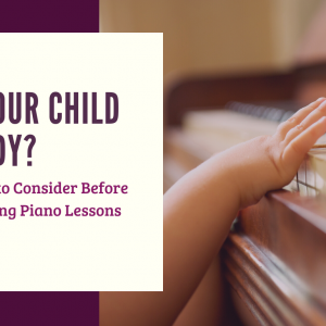 Is Your Child Ready for Piano Lessons?