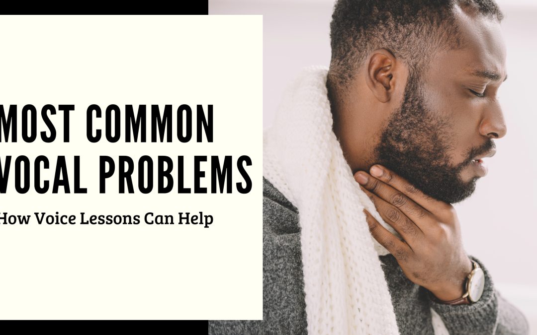 Common Vocal Problems