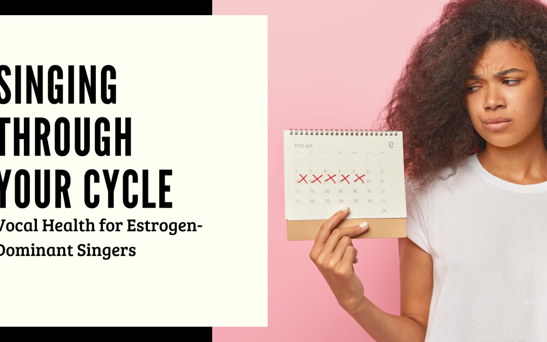 Singing Through Your Cycle
