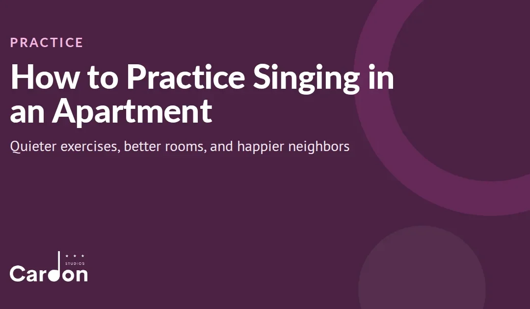 How to Practice Singing in an Apartment (Without Bothering the Neighbors)