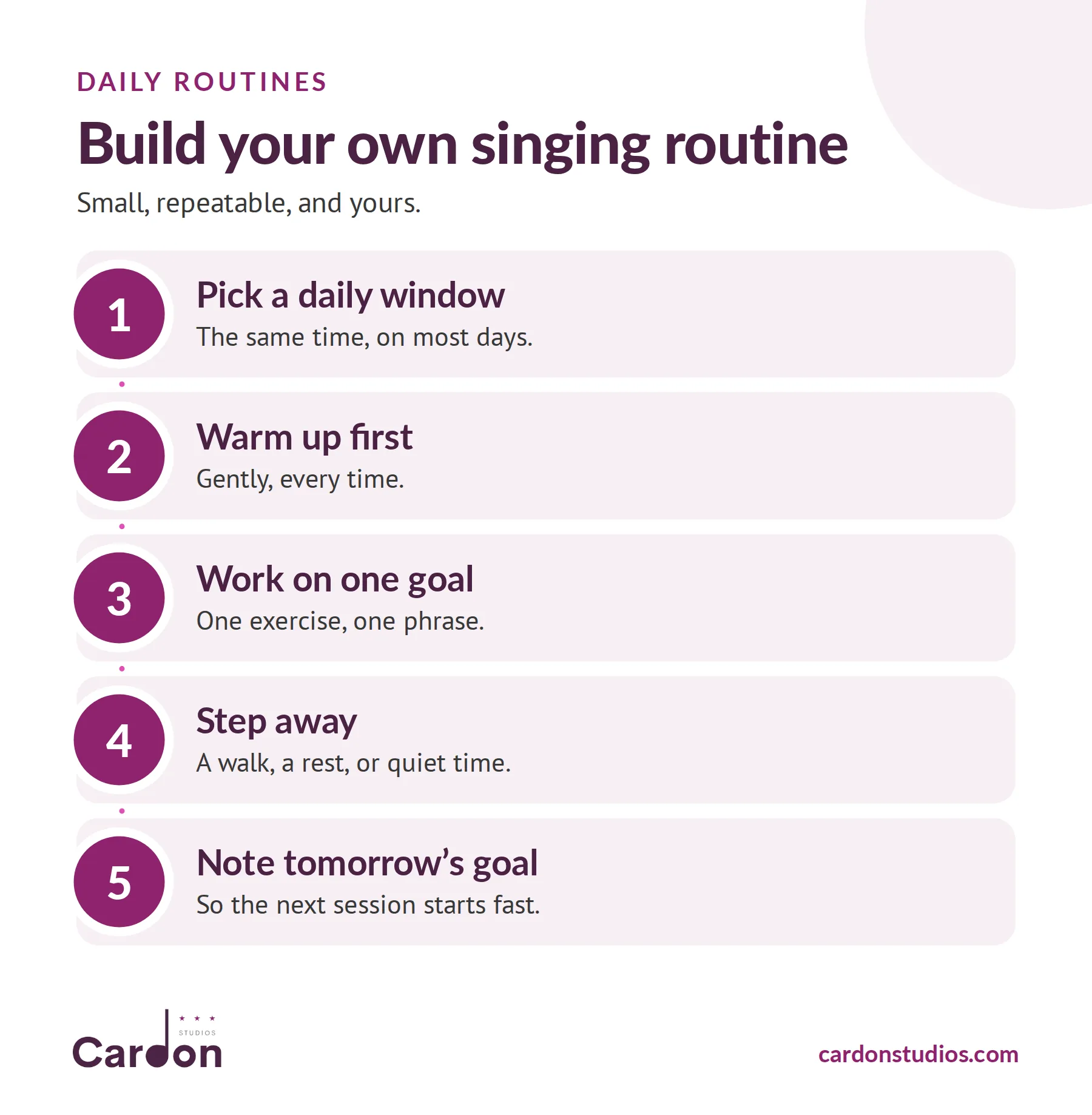 Build your own singing routine in five steps: pick a daily window, warm up, work on one goal, step away, note tomorrow's goal