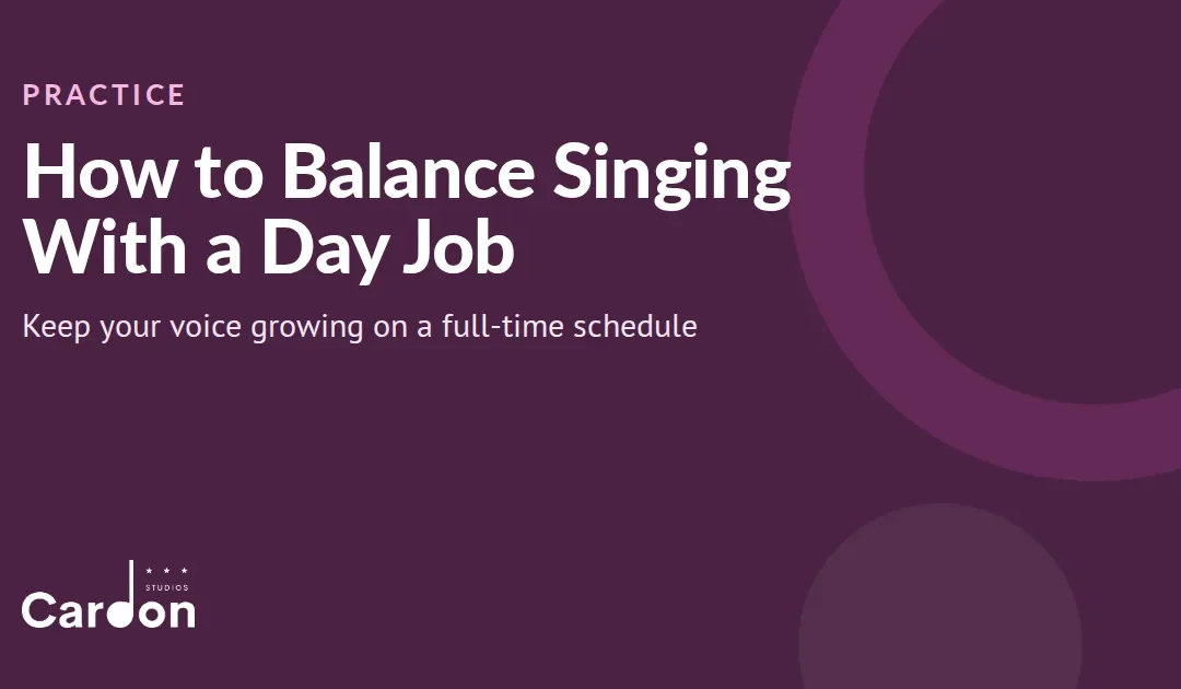 How to Balance Singing With a Day Job