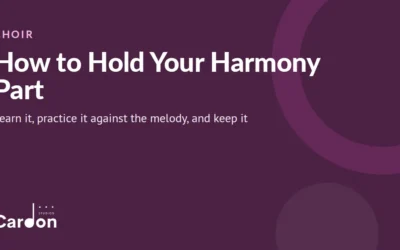 How to Hold Your Harmony Part in a Choir