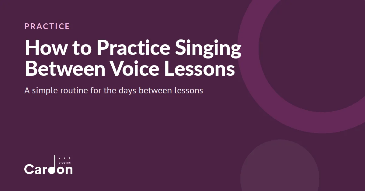 Cardon Studios title card: How to Practice Singing Between Voice Lessons