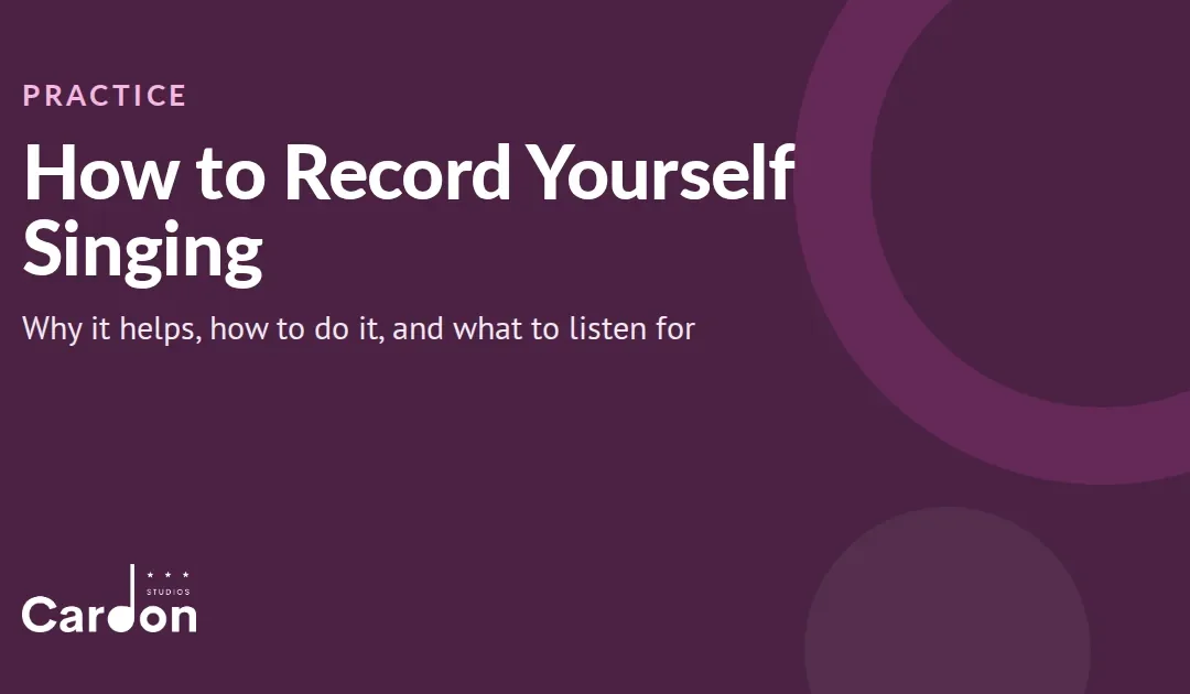 How to Record Yourself Singing (and Why It Helps)