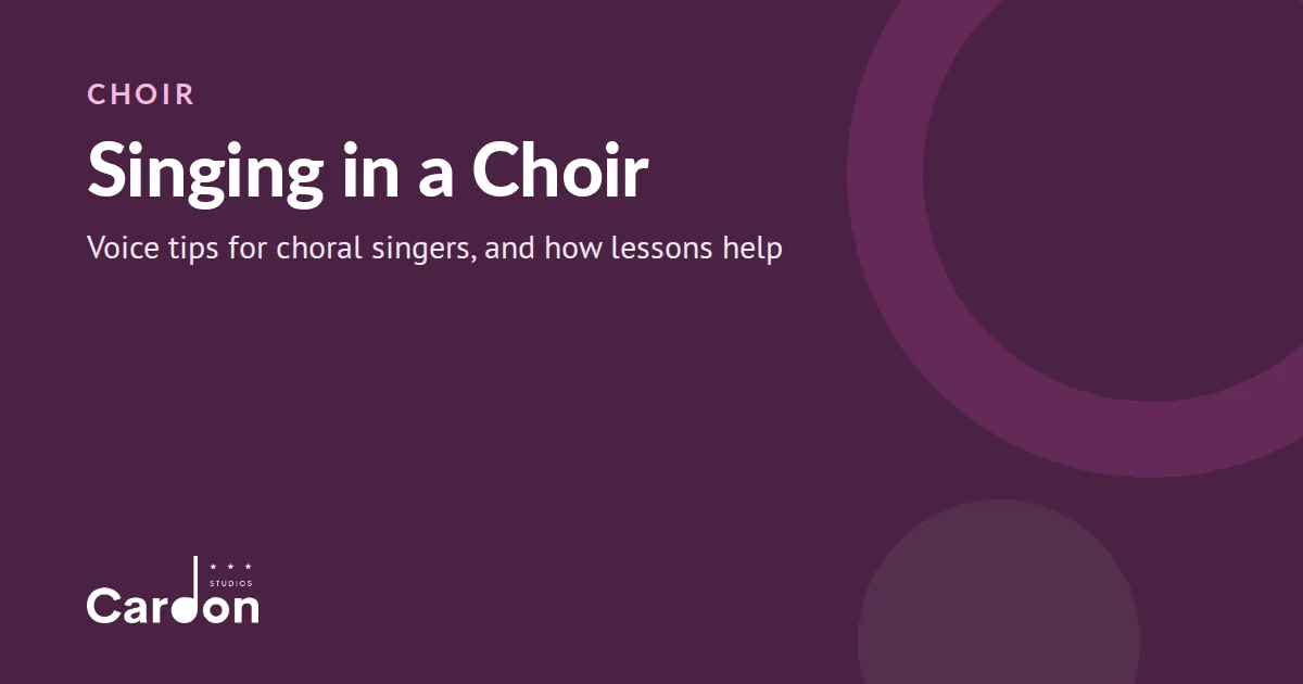 Cardon Studios title card: Singing in a Choir, voice tips for choral singers and how private lessons help