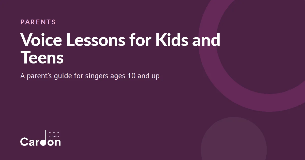 Cardon Studios title card: Voice Lessons for Kids and Teens, a parent's guide for singers ages 10 and up